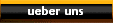 ueber uns